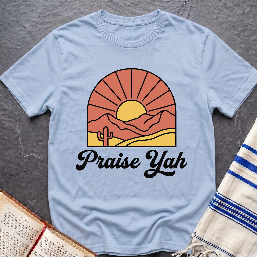 Praise Yah Always T-Shirt
